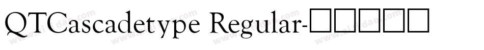 QTCascadetype Regular字体转换